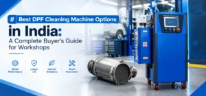 Best-DPF-Cleaning-Machine-Options-in-India-A-Complete-Buyer's-Guide-for-Workshops